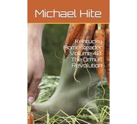 Kentucky Homesteader Volume 40: The Ormus Revolution