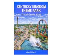 KENTUCKY KINGDOM THEME PARK TRAVEL GUIDE 2026: Ride Strategies, Crowd-Avoidance Tips, Family Itineraries, Hurricane Bay Water Park Advice, and Money-Saving Secrets for a Stress-Free Park Day
