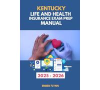 Kentucky life and health insurance exam prep manual: Your path to success