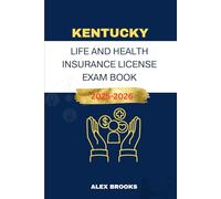 KENTUCKY LIFE AND HEALTH INSURANCE LICENSE EXAM BOOK: Strategies and Practice for acing your Insurance License