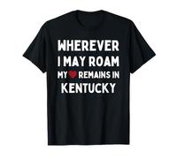 Kentucky Ovunque io possa vagare Il mio cuore rimane nel Kentucky Maglietta