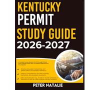 KENTUCKY PERMIT STUDY GUIDE 2026-2027: A Complete Success Blueprint With 9 Full Length Practice Question Exams, Detailed Answer Keys, And Insightful Explanation For Every Question