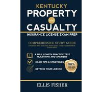 KENTUCKY PROPERTY AND CASUALTY INSURANCE LICENSE EXAM PREP: From Basics to Exam Readiness