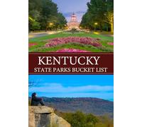 Kentucky State Parks Bucket List: A Fun-Filled Guide to Kentucky State Parks for Hikers, Travelers, and Outdoor Lovers