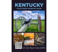 Kentucky State Parks Passport Book: Scan, Explore, Collect, and Remember Every Kentucky State Park with This Interactive Travel Journal