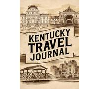 Kentucky Travel Journal: Lined Notebook Diary. Capturing Moments from Around the Globe