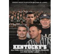 KENTUCKY'S: ALL-TIME, HIGH SCHOOL FOOTBALL COACHES & A FEW MORE I LIKED