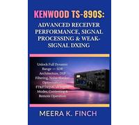 Kenwood TS-890S: Advanced Receiver Performance, Signal Processing & Weak-Signal DXing