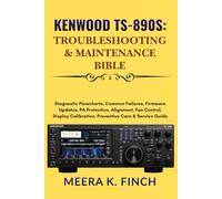 Kenwood TS-890S: Troubleshooting & Maintenance Bible