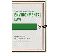 Kenworthey Bilz Arden Rowell The Psychology of Environmental Law (Tascabile)