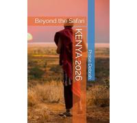 KENYA 2026: Beyond the Safari