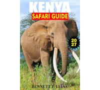 Kenya Safari Guide 2027: Game Drives, Big Five Sightings, Lodges, Packing Tips, and Itineraries for Maasai Mara, Amboseli, and Tsavo.