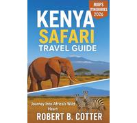 Kenya Safari Travel Guide 2026: Journey Into Africa’s Wild Heart