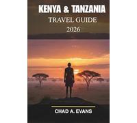 KENYA & TANZANIA TRAVEL GUIDE 2026: The Ultimate Travel Guide for 2026