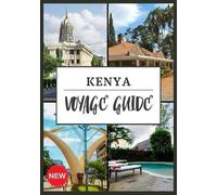 KENYA VOYAGE GUIDE 2025: Explorez la beauté de l'Afrique de l'Est