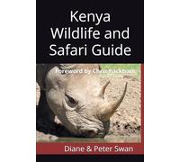 Kenya Wildlife and Safari Guide: Foreword by Chris Packham: 1