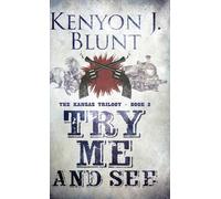 Kenyon J Blunt Try Me and See (Copertina rigida) Kansas Trilogy