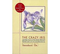Kenzaburo Oe "The Crazy Iris" and Other Stories (Tascabile)