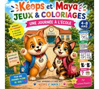 Kéops et Maya : Jeux et coloriages: Une journée à l'école
