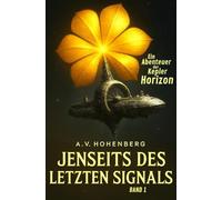 KEPLER HORIZON - Jenseits des letzten Signals - BAND 1: Das Erwachen der Sternenschmiede