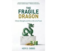 Ker Gibbs The Fragile Dragon (Tascabile)