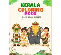 KERALA COLORING BOOK: A Cultural Coloring & Activity Book for Kids Featuring Onam Festival, Kathakali Dance,Theyyam,Temple Elephants and Traditional Arts of India (Ages 5-8)