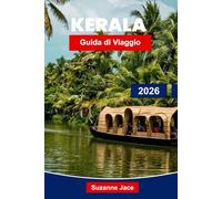 Kerala Guida di Viaggio 2026: Scopri le lagune, le spiagge e i tesori culturali nel paese di Dio