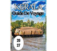 Kerala Guide de voyage 2027