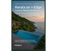 Kerala on the Edge: Luxury Meets the Horizon: Cliffside Resorts with Infinity Pools