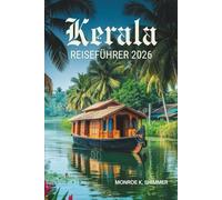 Kerala REISEFÜHRER 2026: Erleben Sie die bezaubernden Backwaters und die reiche Kultur Indiens