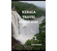 KERALA TRAVEL GUIDE 2025