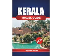 Kerala Travel Guide 2026: Explore Beaches, Local Culture, Scenic Landscapes, Must See Destinations and Adventure in Southern India