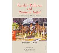 Kerala's Pulluvas and Pampum Tullal: An Ethnography of Ritual Practice
