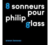 Keravec, Erwan - 8 Sonneurs pour Philip Glass