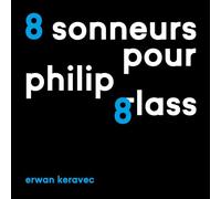 Keravec, Erwan - 8 Sonneurs pour Philip Glass
