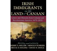 Kerby A. Miller Arnold Schrier Bruce D. B Irish Immigrants in (Copertina rigida)