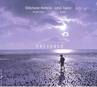 John Taylor and Stephane Kerecki Patience (CD) Album