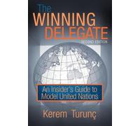 The Winning Delegate: An Insider's Guide to Model United Nations by Kerem Turunç