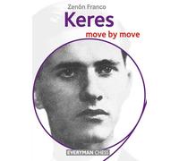 Keres: Move by Move