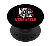 Kerfuffle Life Is Better With My Cat Kerfuffle PopSockets PopGrip Adesivo