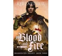Keri Arthur Of Blood and Fire (Copertina rigida) Drakkon Kin