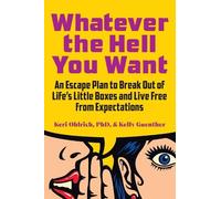 Keri Ohlrich Kelly Guenther Whatever the Hell You Want (Tascabile)