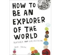 Keri Smith How to be an Explorer of the World (Tascabile)