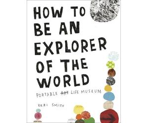 Keri Smith How to be an Explorer of the World (Tascabile)