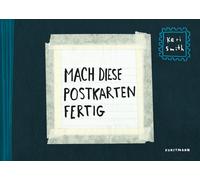 Keri Smith Mach diese Postkarten fertig: Postkartenbuch mit 48 Karten: (Karten)