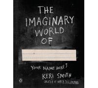 Keri Smith – The Imaginary World Of... – Tascabile