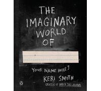 Keri Smith – The Imaginary World Of... – Tascabile