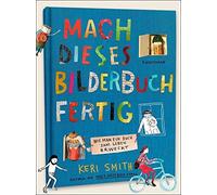 Keri Smith Ulri Mach dieses Bilderbuch fertig: Wie man ein Bu (Copertina rigida)