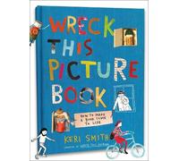 Keri Smith Wreck This Picture Book (Copertina rigida)