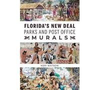 Keri Watson Florida's New Deal Parks and Post Office Murals (Tascabile)